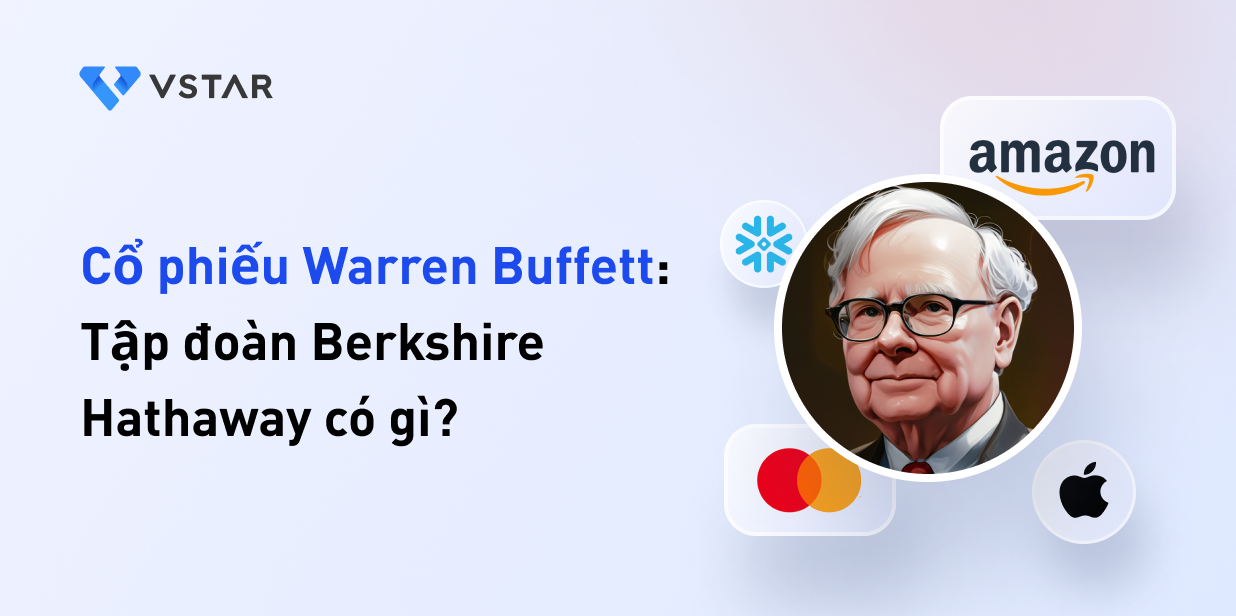 Cổ phiếu của Warren Buffett: Có gì trong danh mục nắm giữ của Berkshire Hathaway?
