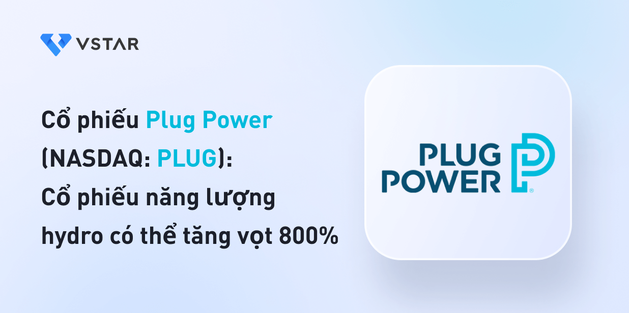Cổ phiếu Plug Power (NASDAQ: PLUG): Cổ phiếu năng lượng hydro có thể tăng vọt 800%