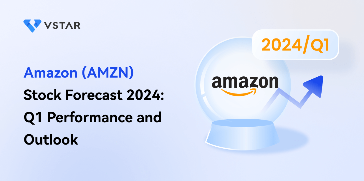 Amazon (AMZN) Stock Forecast & Price Prediction 2024: Q1 Performance and Outlook