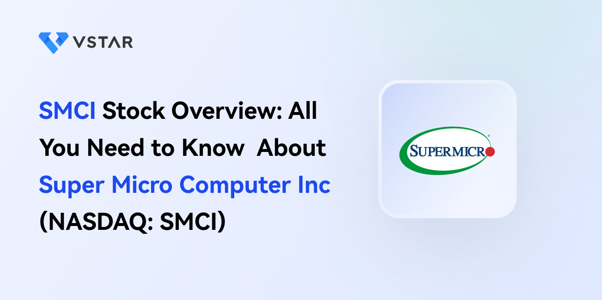 SMCI Stock Overview: All You Need to Know About Super Micro Computer Inc (NASDAQ: SMCI)
