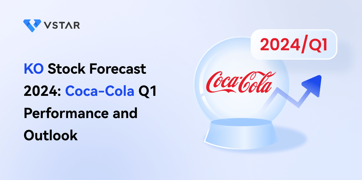 KO Stock Forecast 2024: Coca-Cola Q1 Performance and Outlook