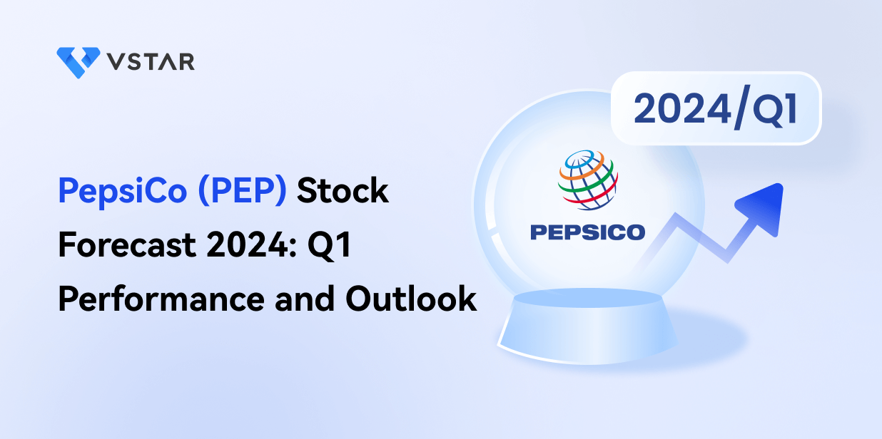 PepsiCo (PEP) Stock Forecast 2024: Q1 Performance and Outlook