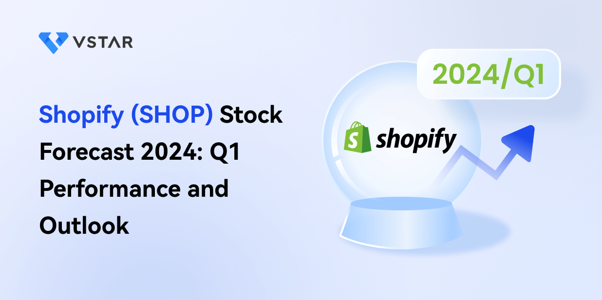 Shopify (SHOP) Stock Forecast 2024: Q1 Performance and Outlook