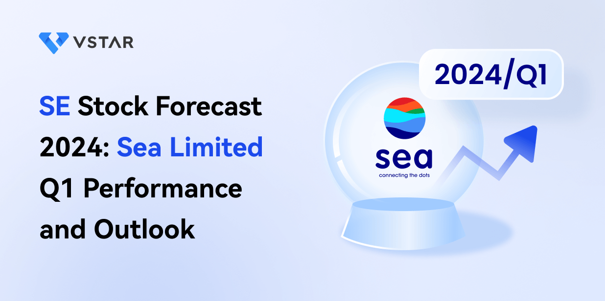 SE Stock Forecast 2024: Sea Limited Q1 Performance and Outlook