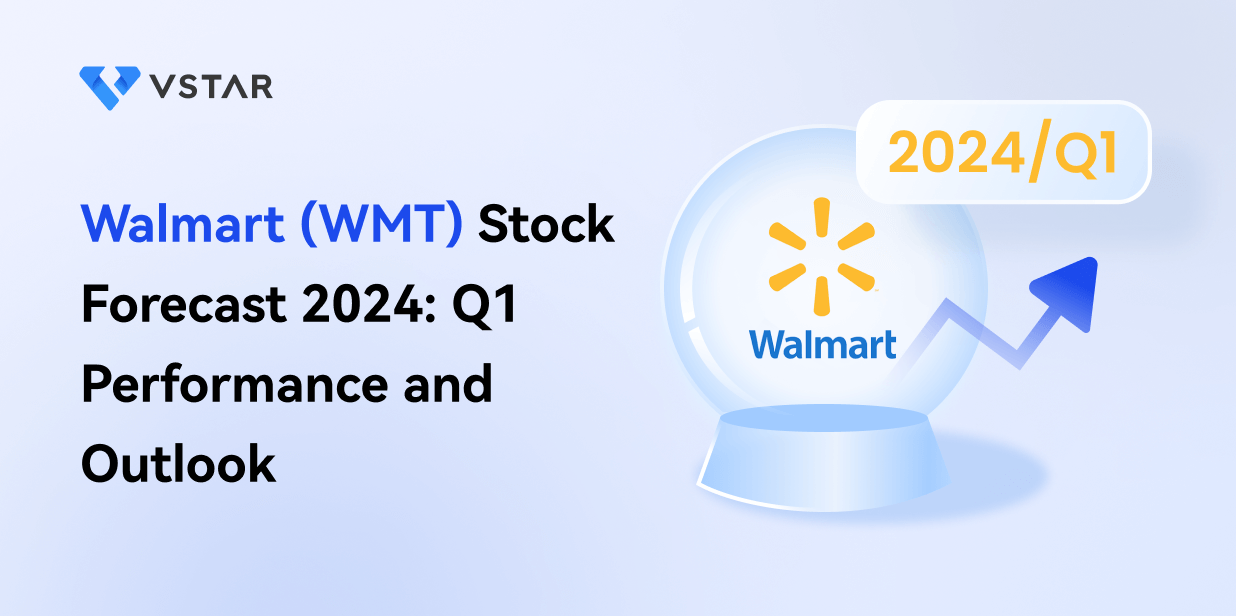 Walmart (WMT) Stock Forecast 2024: Q1 Performance and Outlook