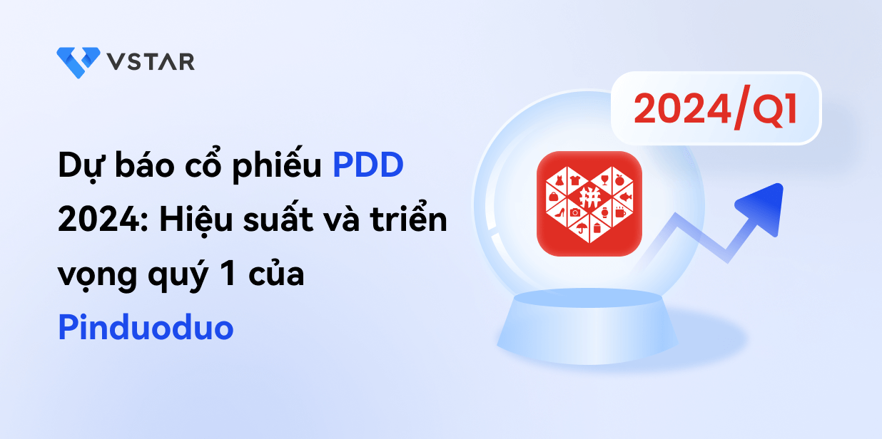 Dự báo cổ phiếu PDD 2024: Hiệu suất và triển vọng Q1 của Pinduoduo