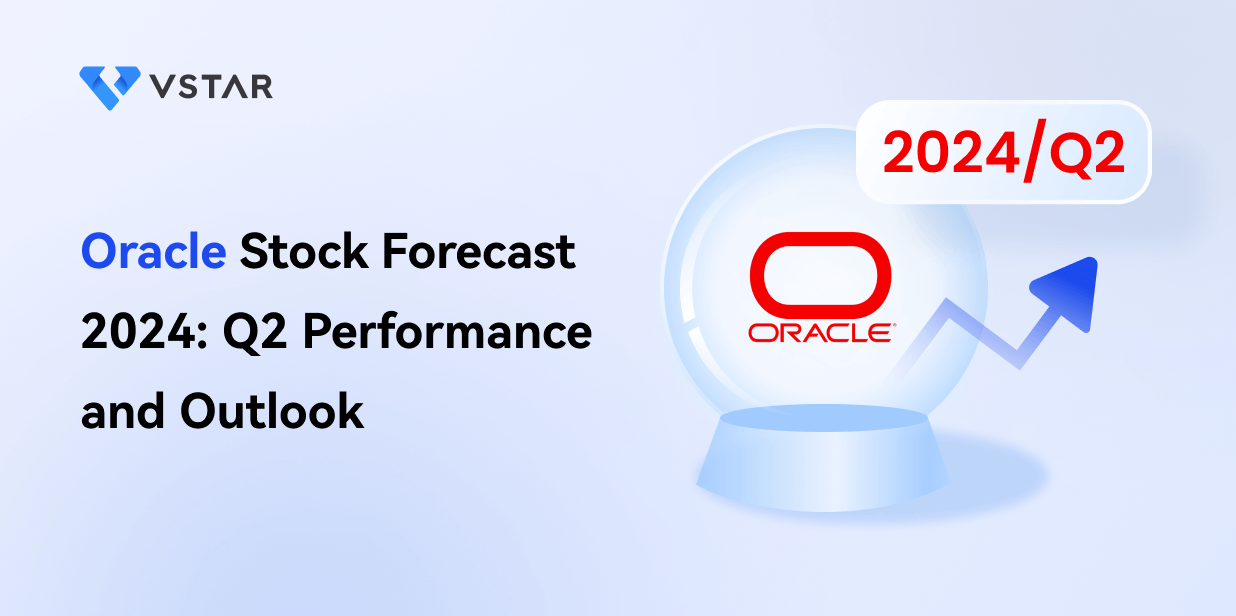 Oracle Stock Forecast 2024: Q2 Performance and Outlook