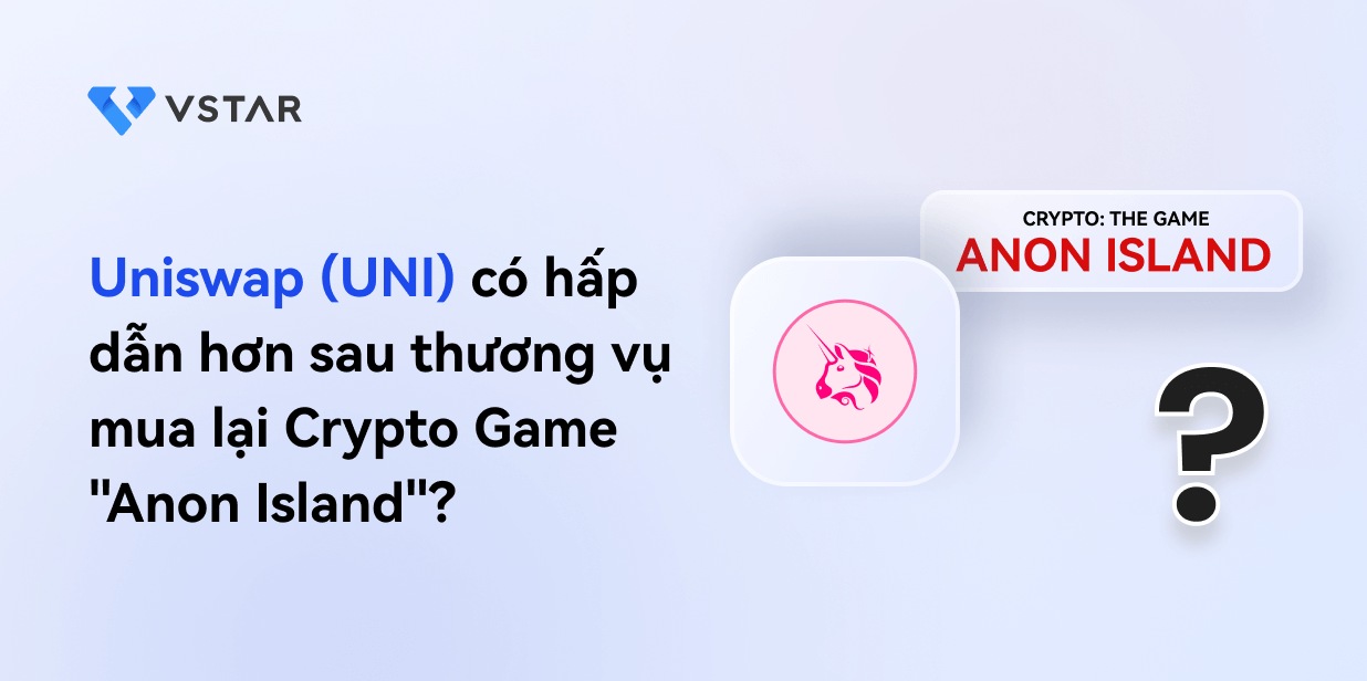 Uniswap (UNI) có hấp dẫn hơn sau thương vụ mua lại Crypto Game "Anon Island"?
