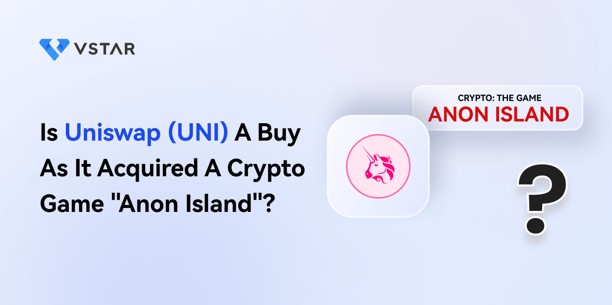 Is Uniswap (UNI) A Buy As It Acquired A Crypto Game "Anon Island"?