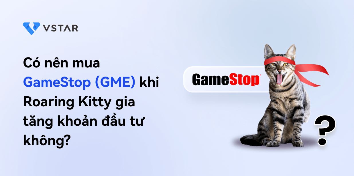 Có nên mua GameStop (GME) khi Roaring Kitty gia tăng khoản đầu tư không?