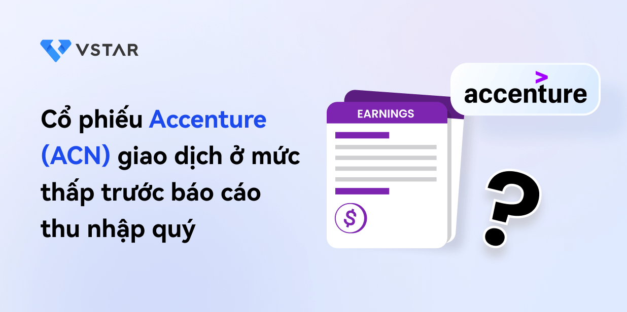Cổ phiếu Accenture (ACN) giao dịch ở mức thấp trước báo cáo thu nhập quý
