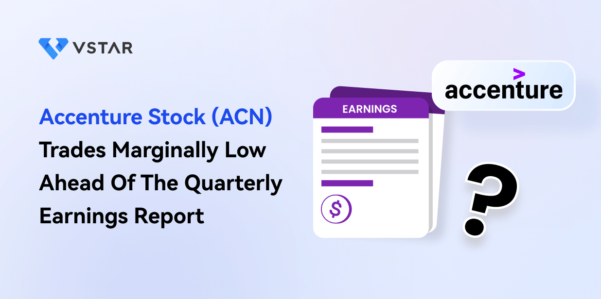 Accenture Stock (ACN) Trades Marginally Low Ahead Of The Quarterly Earnings Report
