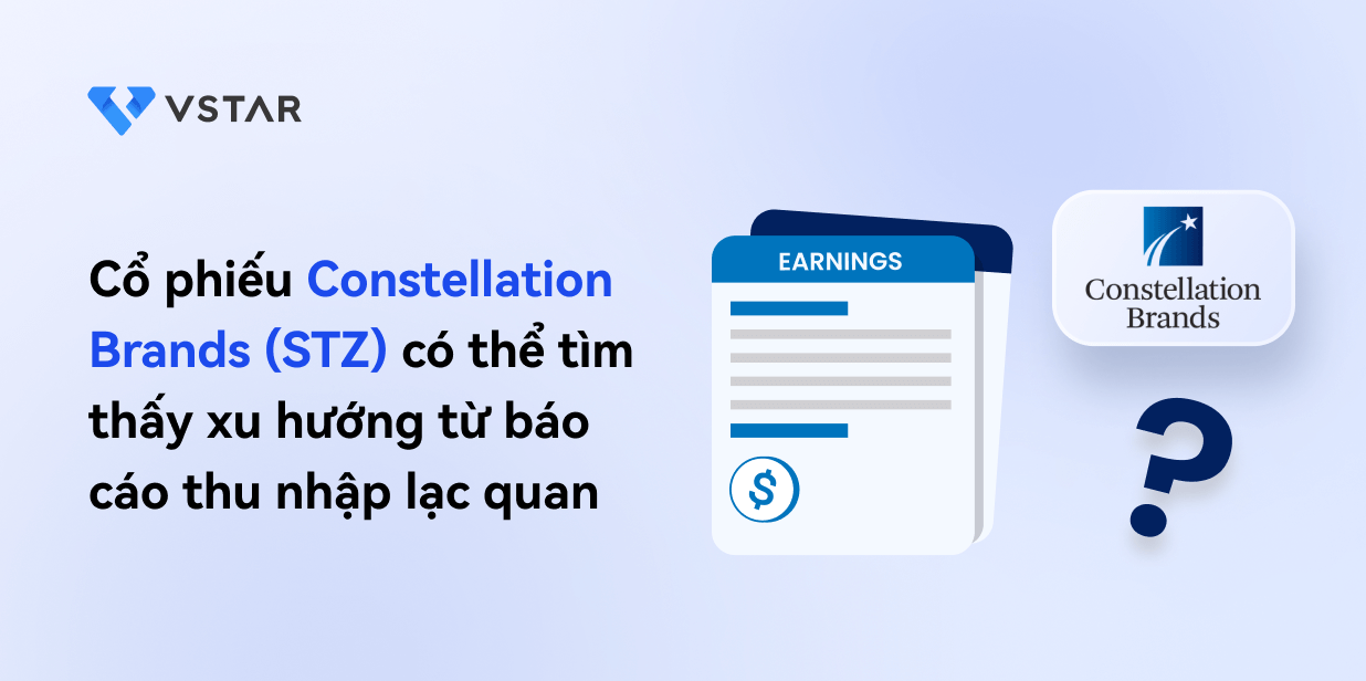 Cổ phiếu Constellation Brands (STZ) có thể tìm thấy xu hướng từ báo cáo thu nhập lạc quan