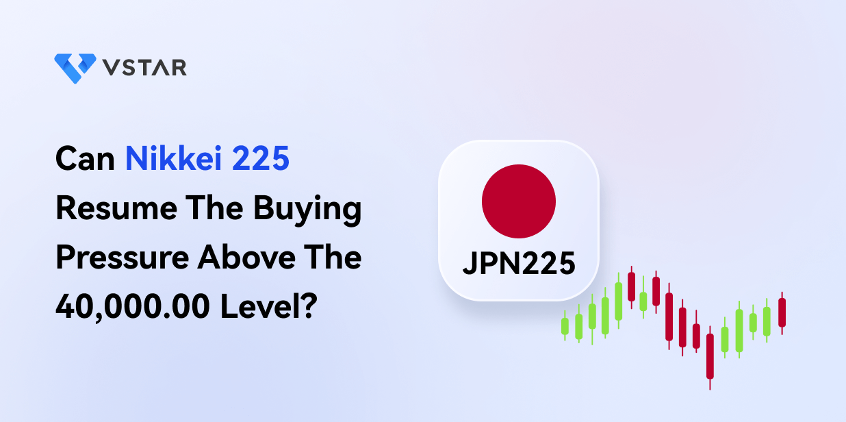 Can Nikkei 225 Resume The Buying Pressure Above The 40,000.00 Level?