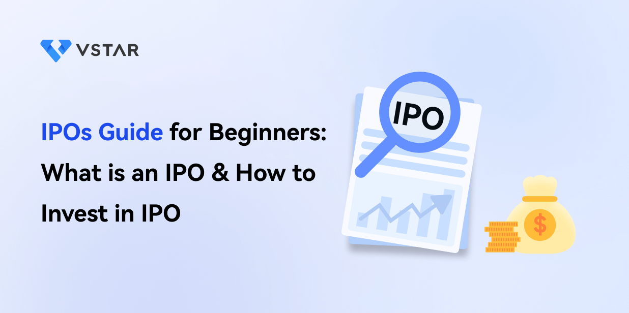 IPOs Guide for Beginners: What is an IPO & How to Invest in IPO