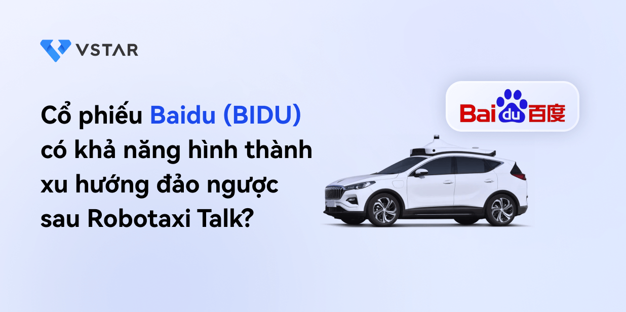Cổ phiếu Baidu (BIDU) có khả năng hình thành xu hướng đảo ngược sau Robotaxi Talk?