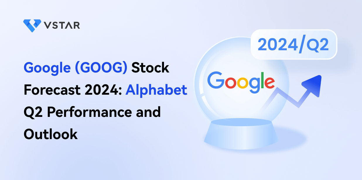 Google (GOOG) Stock Forecast 2024: Alphabet Q2 Performance and Outlook