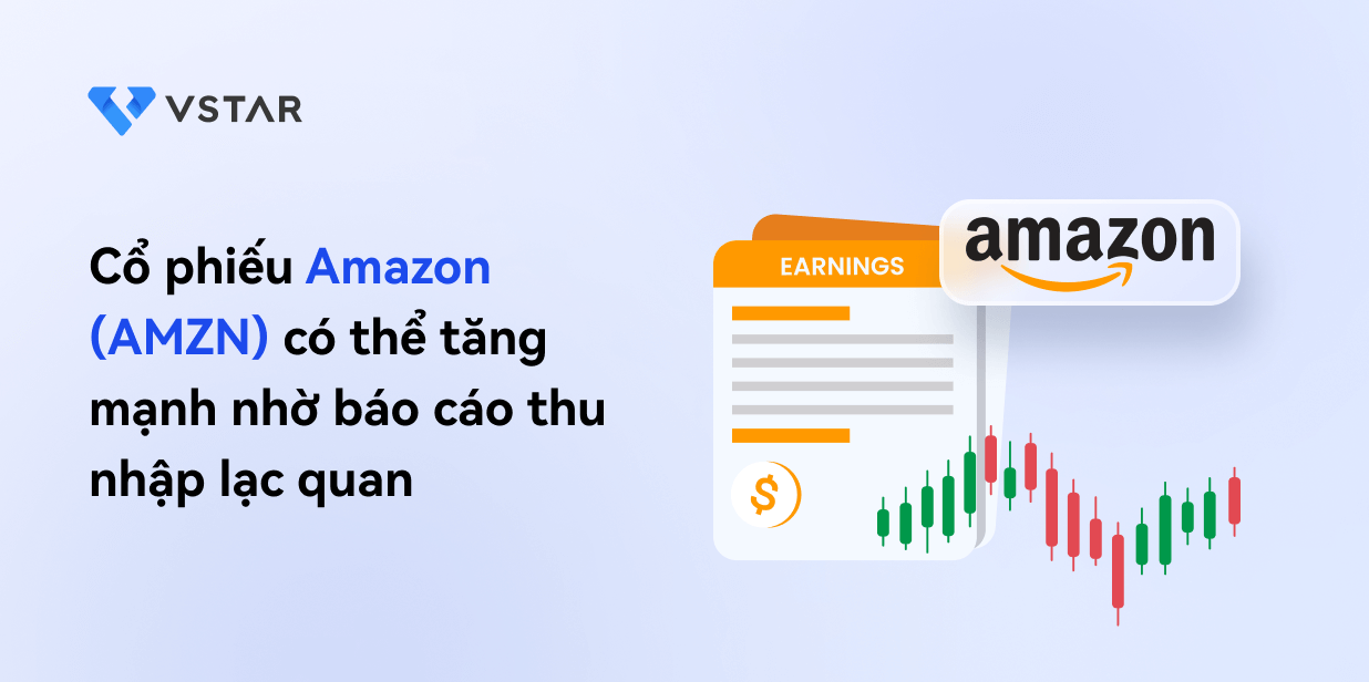 Cổ phiếu Amazon (AMZN) có thể tăng mạnh nhờ báo cáo thu nhập lạc quan