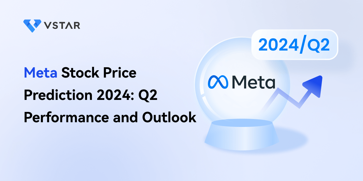 Meta Stock Price Prediction 2024: Q2 Performance and Outlook