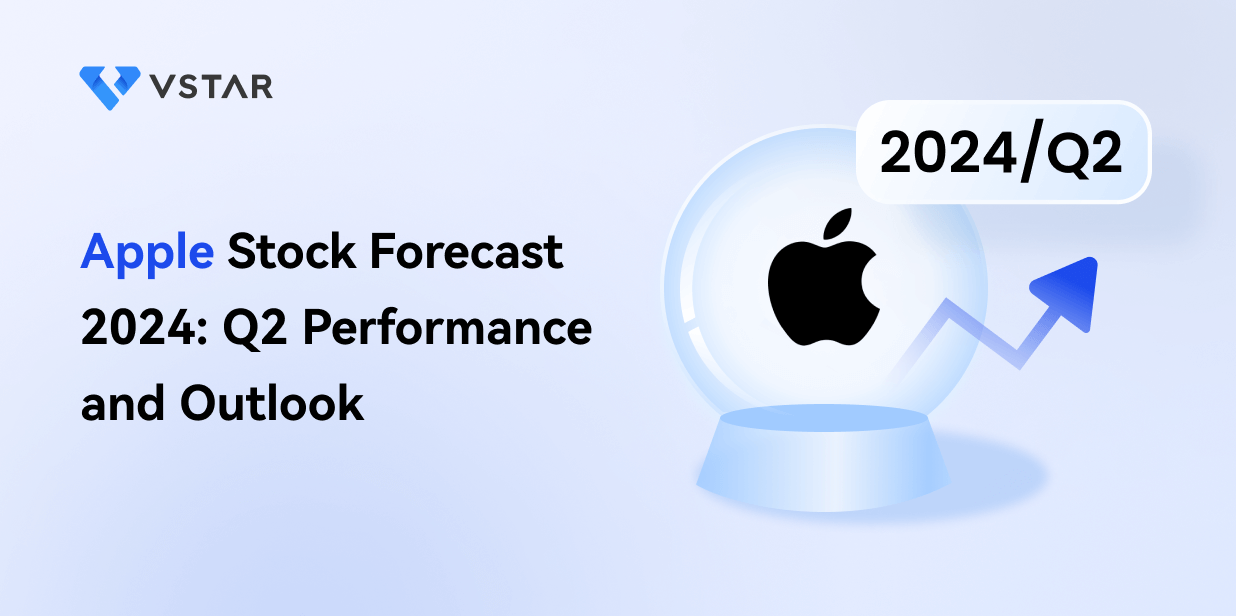 Apple Stock Forecast & Predictions 2024: Q2 Performance and Outlook