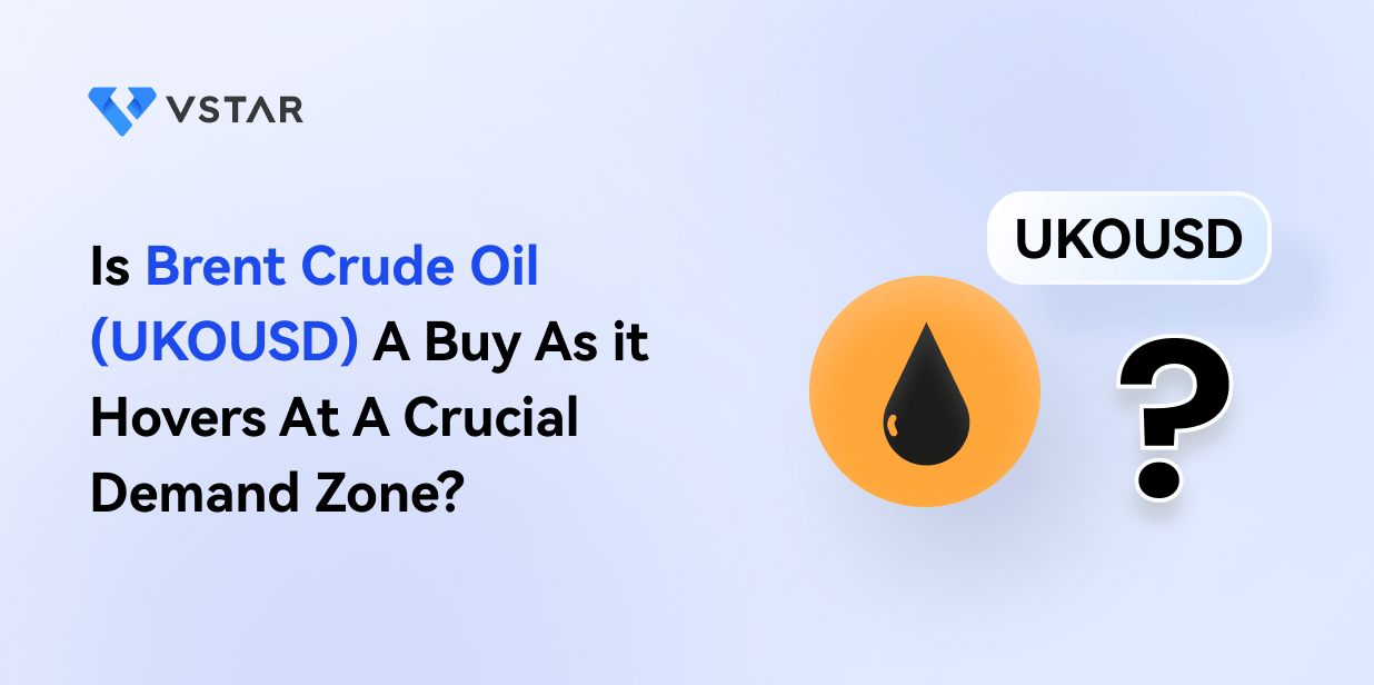 Is Brent Crude Oil (UKOUSD) A Buy As it Hovers At A Crucial Demand Zone?