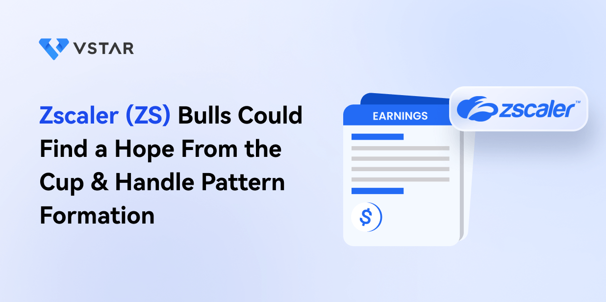 Zscaler (ZS) Bulls Could Find a Hope From the Cup & Handle Pattern Formation