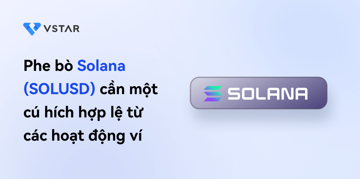 Phe bò Solana (SOLUSD) cần một động lực hợp lệ từ hoạt động ví