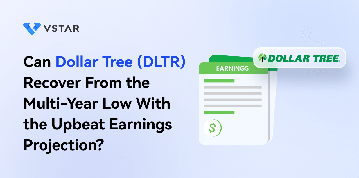 Can Dollar Tree (DLTR) Recover From the Multi-Year Low With the Upbeat Earnings Projection?