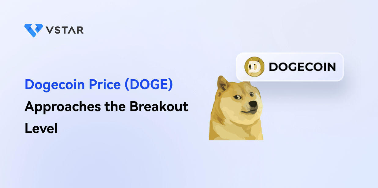 Dogecoin Price (DOGE) Approaches the Breakout Level