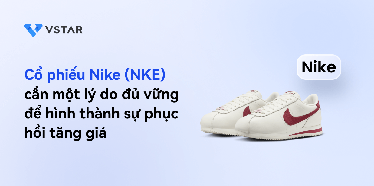 Cổ phiếu Nike (NKE) cần một lý do mạnh mẽ để hình thành sự phục hồi tăng giá