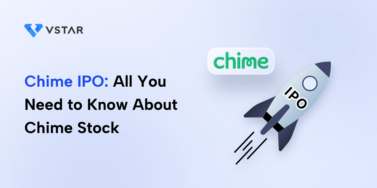 Chime IPO: All You Need to Know About Chime Stock