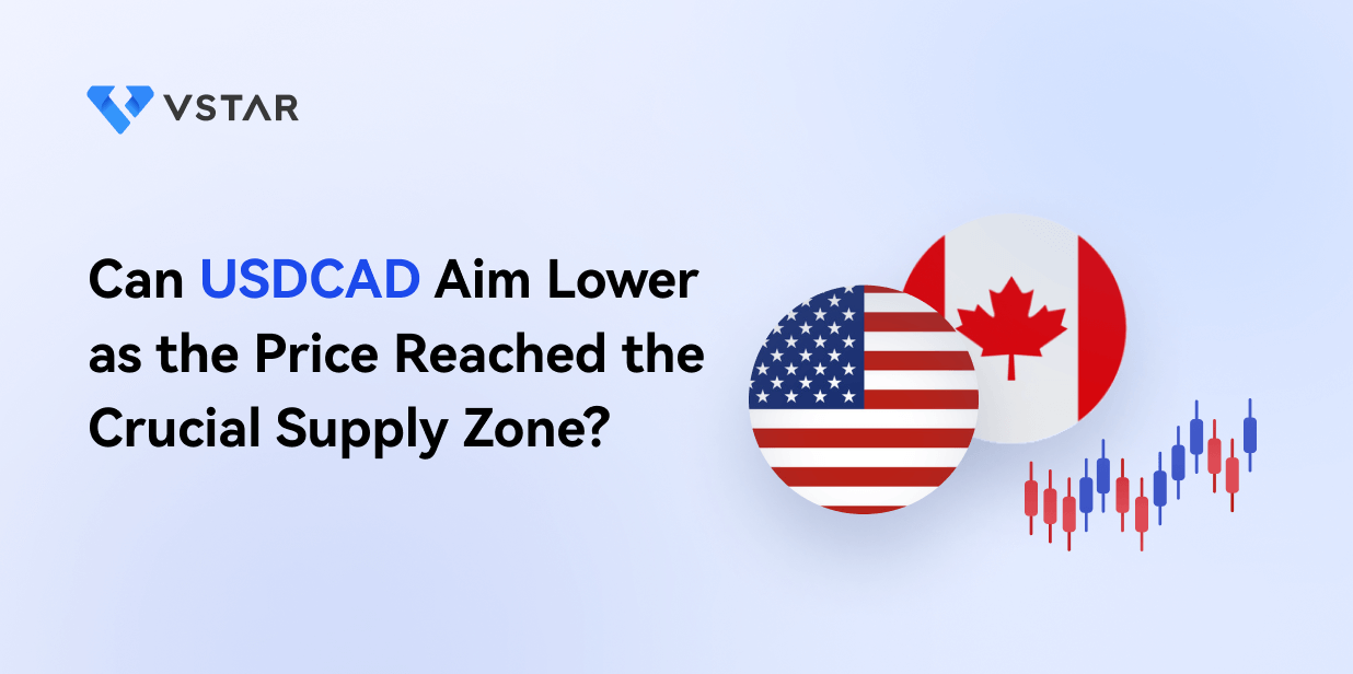 Can USDCAD Aim Lower as the Price Reached the Crucial Supply Zone?