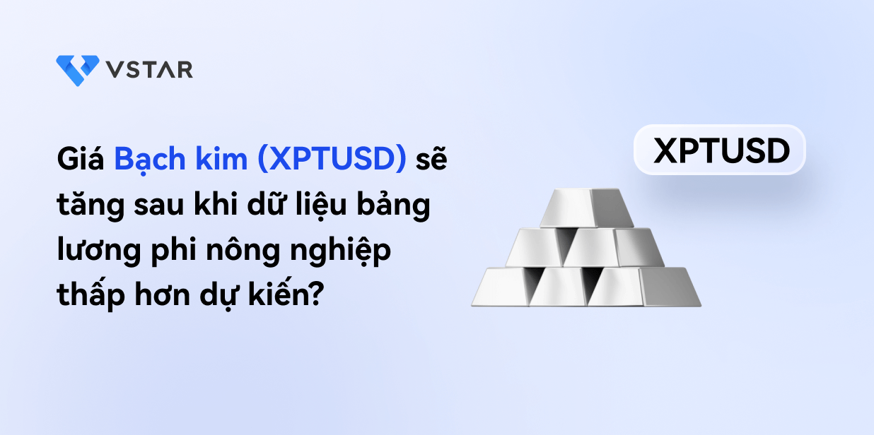 Giá Bạch kim (XPTUSD) sẽ tăng sau khi bảng lương phi nông nghiệp thấp hơn dự kiến?