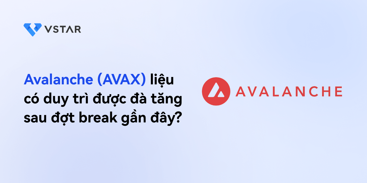 Liệu Avalanche (AVAX) có thể duy trì đà tăng sau đợt bứt phá gần đây không?