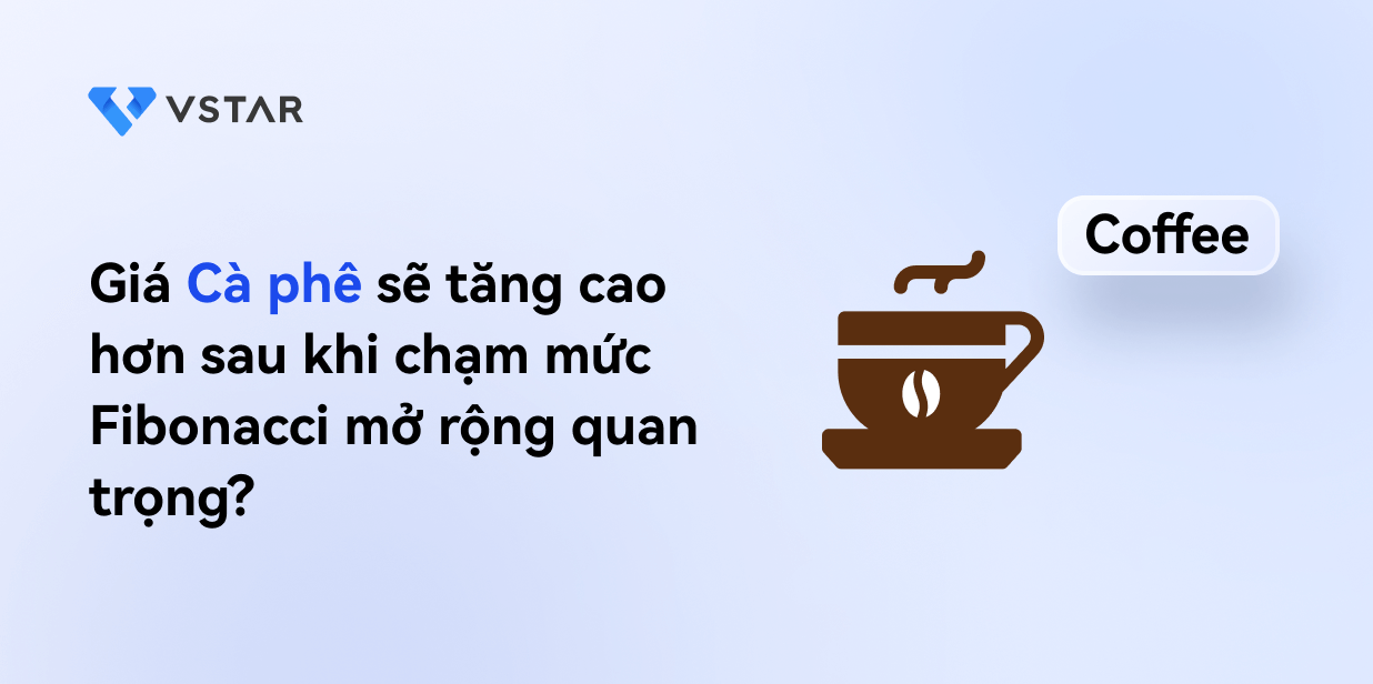 Giá cà phê có thể tăng cao hơn sau khi chạm mức Fibonacci quan trọng?