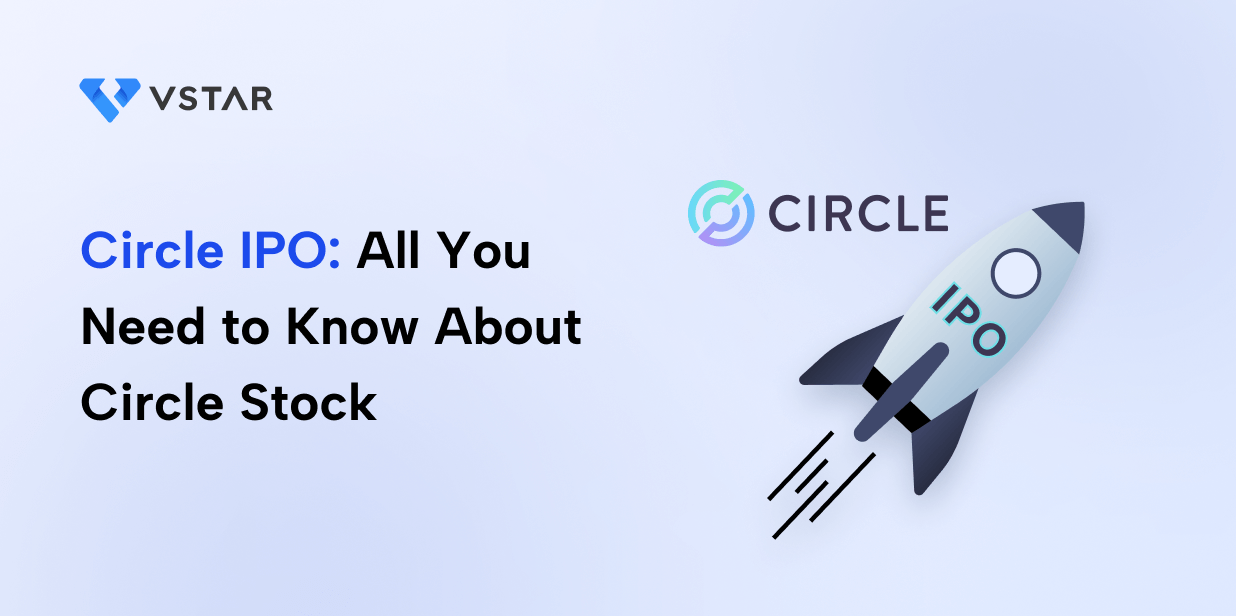 Circle IPO: All You Need to Know About Circle Stock