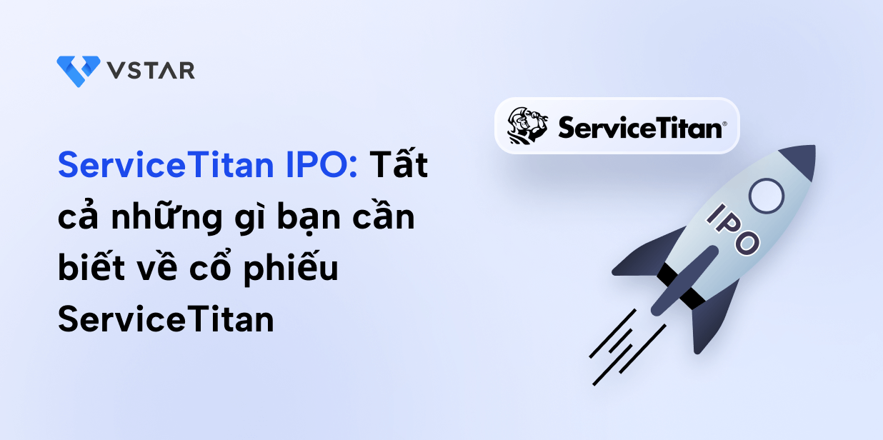 ServiceTitan IPO: Tất cả những gì bạn cần biết về cổ phiếu ServiceTitan (TTAN)