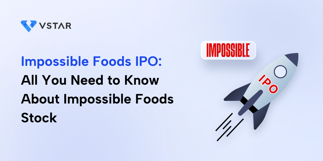 Impossible Foods IPO: All You Need to Know About Impossible Foods Stock