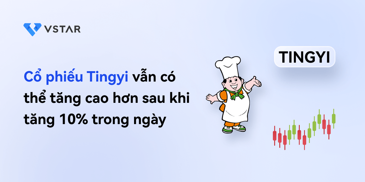 Cổ phiếu Tingyi vẫn có thể tăng cao hơn sau khi tăng 10% trong ngày