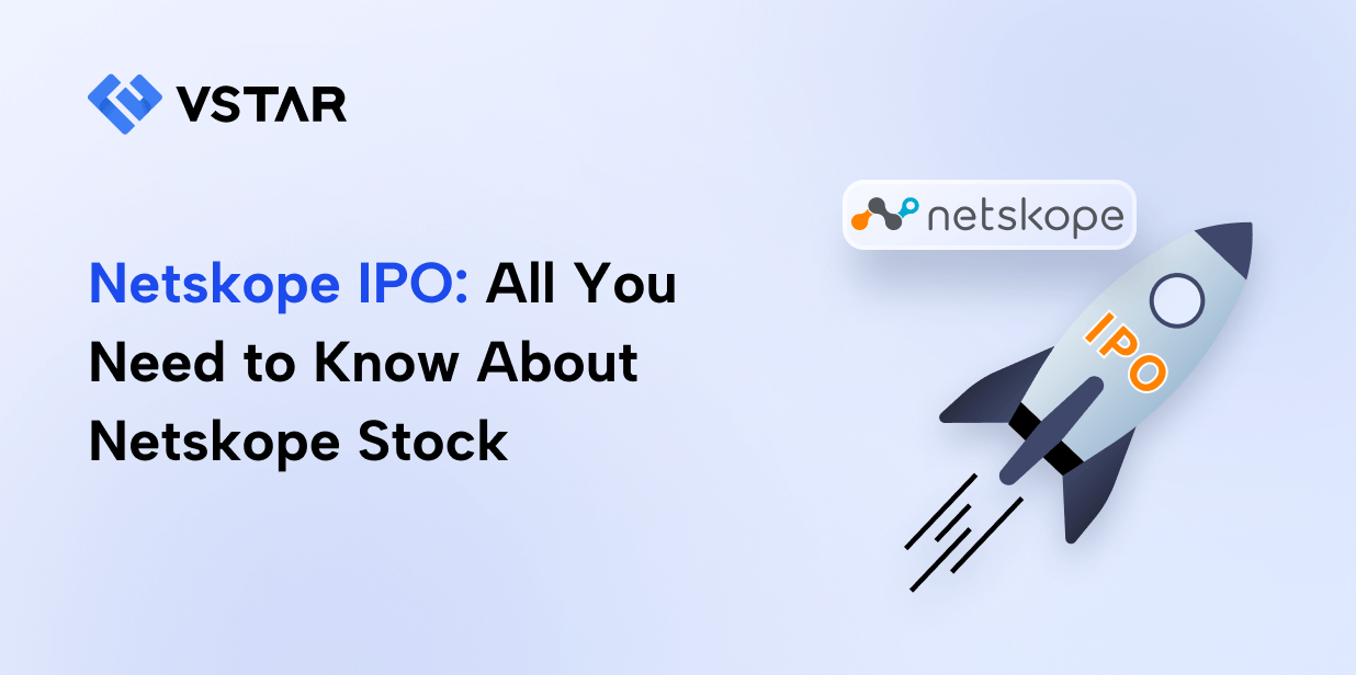 Netskope IPO: All You Need to Know About Netskope Stock