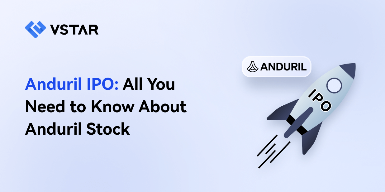 Anduril IPO: All You Need to Know About Anduril Stock