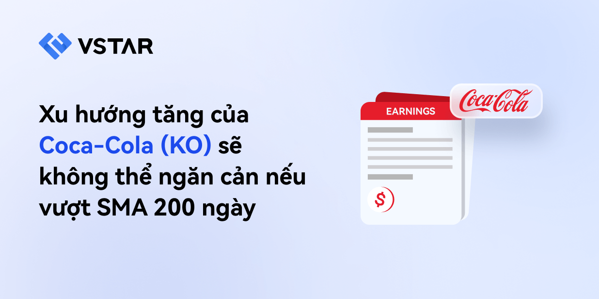 Xu hướng tăng của Coca-Cola (KO) sẽ không thể ngăn cản nếu vượt SMA 200 ngày